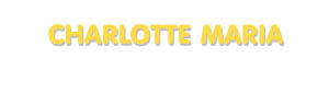 Der Vorname Charlotte Maria